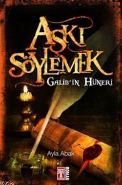 Aşkı Söylemek; Galib'in Hüneri