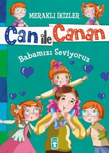 Babamızı Seviyoruz (7+ Yaş); Meraklı İkizler Can ile Canan