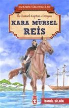 Kara Mürsel Reis - Kahraman Türk Denizcileri; İlk Osmanlı Kaptan-ı Deryası