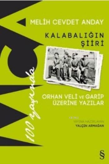 Kalabalığın Şiiri; Orhan Veli ve Garip Üzerine Yazılar