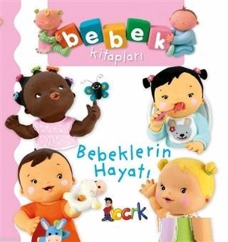 Bebeklerin Hayatı - Bebek Kitapları