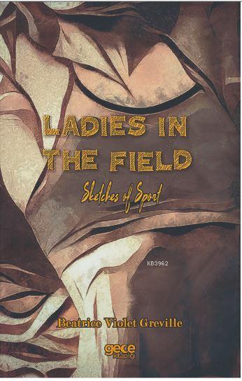 Ladies in The Field; Sketches of Sport