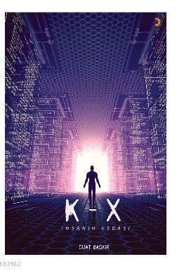 K – X İnsanın Vedası