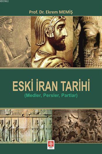 Eski İran Tarihi; (Medler, Persler, Partlar)