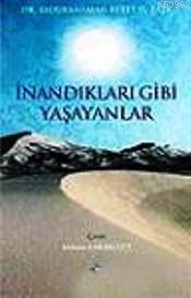 İnandıkları Gibi Yaşayanlar