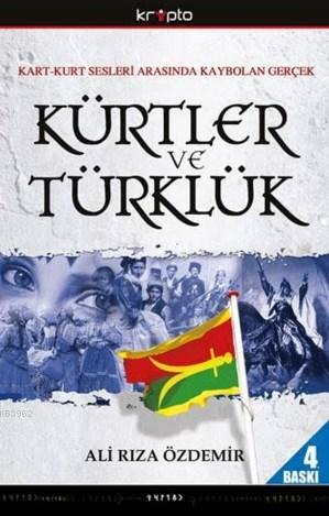 Kürtler ve Türklük; Kart-Kurt Sesleri Arasında Kaybolan Gerçek