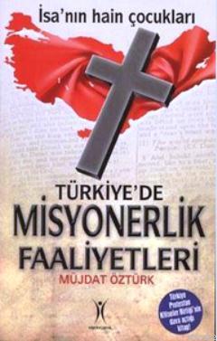 Türkiye'de Misyonerlik Faaliyetleri; İsa'nın Hain Çocukları
