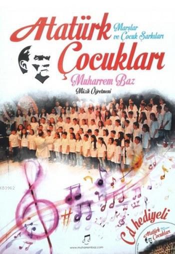 Atatürk Çocukları Marşlar ve Çocuk Şarkıları; Cd' li Çocuk Şarkıları