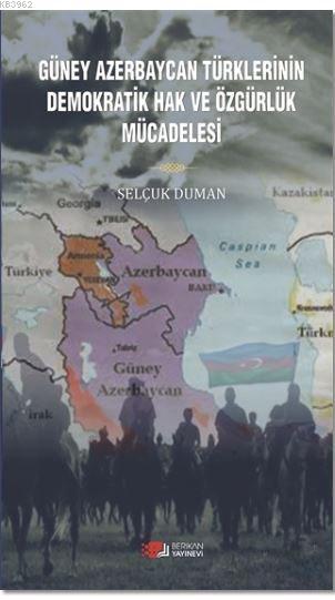 Güney Azerbaycan Türklerinin Demokratik Hak ve Özgürlük Mücadelesi