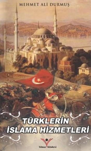 Türklerin İslama Hizmetleri