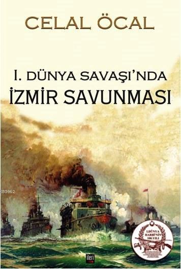 I. Dünya Savaşı'nda İzmir Savunması