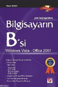 Yeni Başlayanlara Bilgisayarın B'si Windows Vista Office 2007
