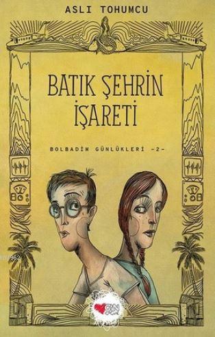 Batık Şehrin İşareti; Bolbadim Günlükleri 2