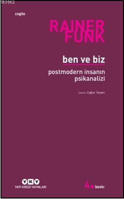 Ben ve Biz; Postmodern İnsanın Psikanalizi