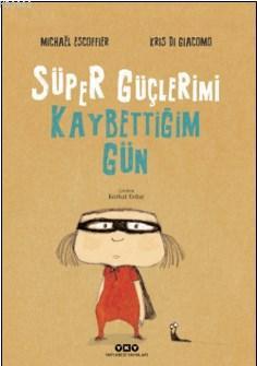 Süper Güçlerimi Kaybettiğim Gün