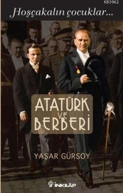 Atatürk ve Berberi; Hoşçakalın Çocuklar