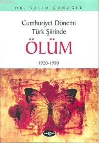 Cumhuriyet Dönemi Türk Şiirinde Ölüm; 1920-1950