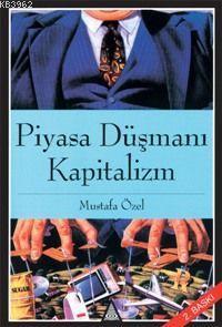 Piyasa Düşmanı Kapitalizm