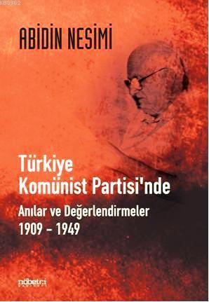 Türkiye Komünist Partisinde; Anılar ve Değerlendirmeler 1909-1949