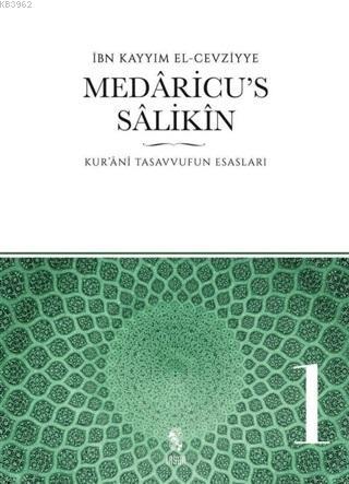 Medaricu's Salikin 1. Cilt; Kur'anı Tasavvufun Esasları