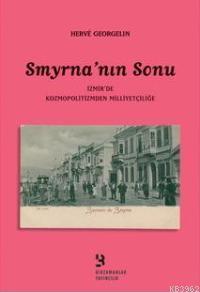 Smyrna'nın Sonu; İzmir'de Kozmopolitizmden Milliyetçilige