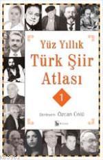 Yüz Yıllık Türk Şiir Atlası 1