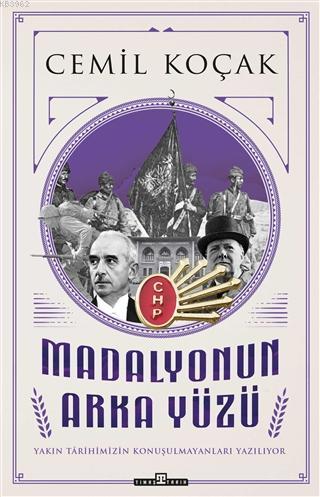 Madalyonun Arka Yüzü; Yakın Tarihimizin Konuşmaları Yazılıyor