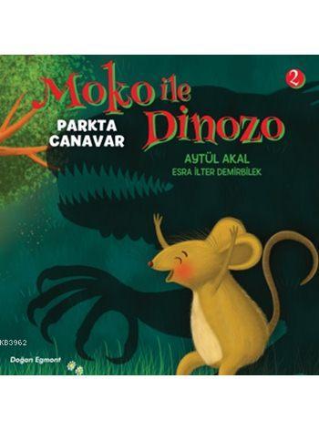 Moko ile Dinozo - 2: Parkta Canavar (6+ Yaş)