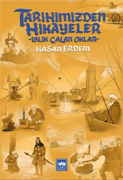 Tarihimizden Hikayeler; Islık Çalan Oklar