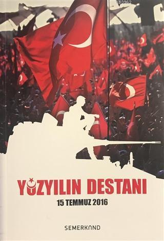 Yüzyılın Destanı - 15 Temmuz 2016