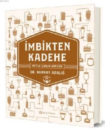 İmbikten Kadehe – Distile İçkiler Dünyası