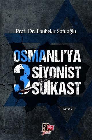 Osmanlı'ya 3 Siyonist Suikast