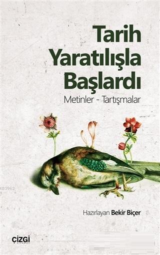 Tarih Yaratılışla Başlardı; Metinler - Tartışmalar