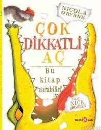 Çok Dikkatli Aç