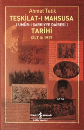 Teşkilat-ı Mahsusa Tarihi Cilt 2: 1917; Umur-ı Şarkiyye Dairesi)