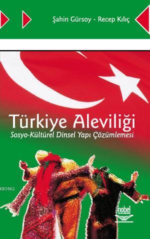 Türkiye Aleviliği; Sosyo-Kültürel Dinsel Yapı Çözümlemesi