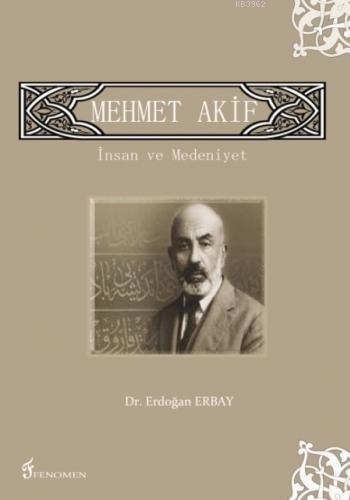 Mehmet Akif - İnsan ve Medeniyet