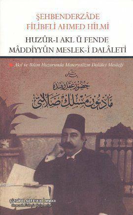 Huzûr-ı Akl ü Fende Mâddiyyûn Mesleki Dalâleti; Akıl ve Bilim Huzurunda Materyalizm Dalalet Mesleği