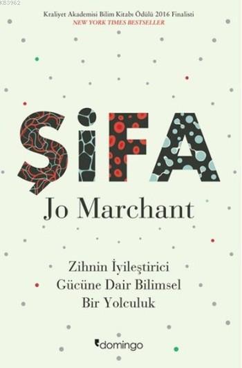 Şifa; Zihnin İyileştirici Gücüne Dair Bilimsel Bir Yolculuk / Kraliyet Akademisi Bilim Kitabı Ödülü 2016 F