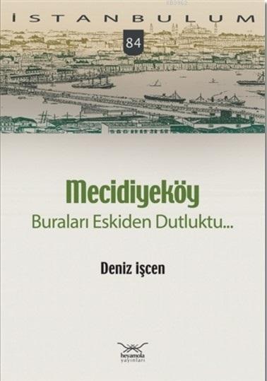 Mecidiyeköy Buraları Eskiden Dutluktu...; İstanbulum 84