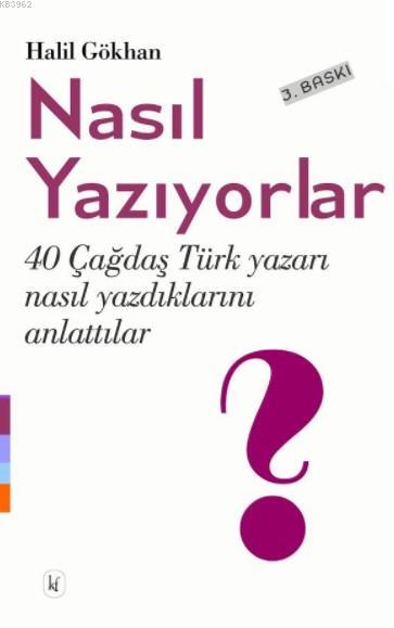 Nasıl Yazıyorlar?; 40 Çağdaş Türk Yazarı Nasıl Yazdıklarını Anlattılar