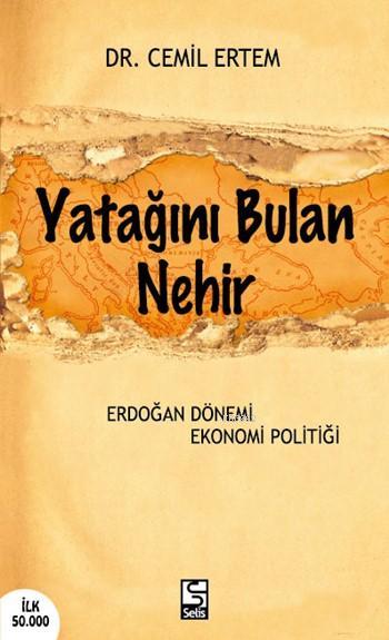 Yatağını Bulan Nehir; Erdoğan Dönemi Ekonomi Politiği