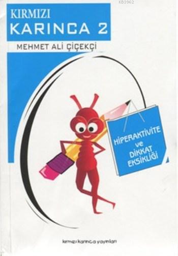 Kırmızı Karınca 2; Hiperaktivite ve Dikkat Eksikliği