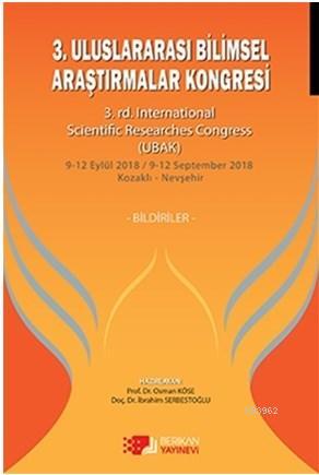 3. Uluslararası Bilimsel Araştırmalar Kongresi; 3.rd. International Scientific Researches Congress (UBAK)