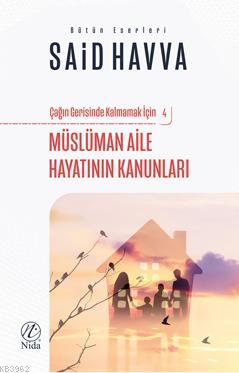 Müslüman Aile Hayatının Kanunları; Çağın Gerisinde Kalmamak İçin - 4