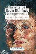 Sanatta ve Beyin Biliminde İndirgemecilik: İki Kültür Arasında Köprü Kurmak