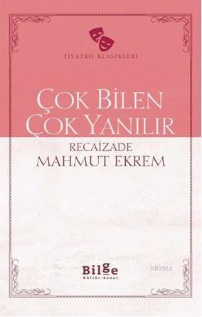 Çok Bilen Çok Yanılır; Sadeleştirilmiş Metin