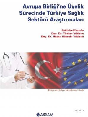Avrupa Birliği'ne Üyelik Sürecinde Türkiye Sağlık Sektörü Araştırmaları