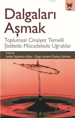 Dalgaları Aşmak Toplumsal Cinsiyet Temelli Şiddetle Mücadelede Uğraklar