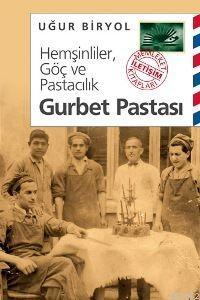 Hemşinliler, Göç ve Pastacılık - Gurbet Pastası